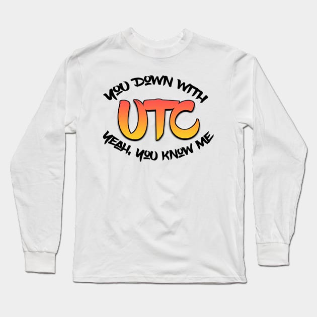 Down With UTC Long Sleeve T-Shirt by DFIR Diva